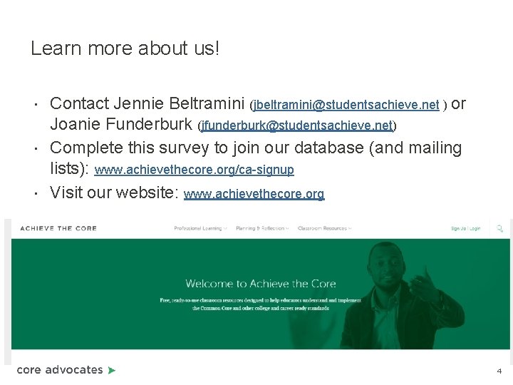 Learn more about us! • Contact Jennie Beltramini (jbeltramini@studentsachieve. net ) or Joanie Funderburk Learn more about us! • Contact Jennie Beltramini (jbeltramini@studentsachieve. net ) or Joanie Funderburk