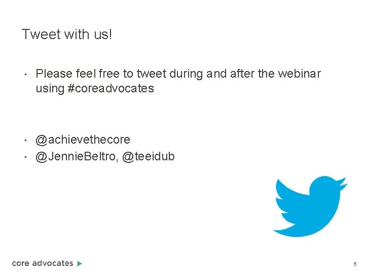 Tweet with us! • Please feel free to tweet during and after the webinar Tweet with us! • Please feel free to tweet during and after the webinar