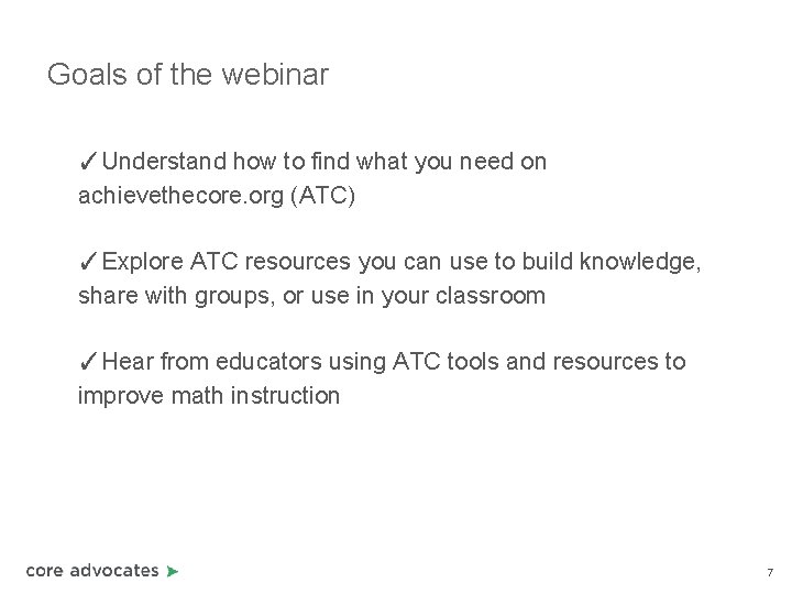 Goals of the webinar ✓Understand how to find what you need on achievethecore. org Goals of the webinar ✓Understand how to find what you need on achievethecore. org