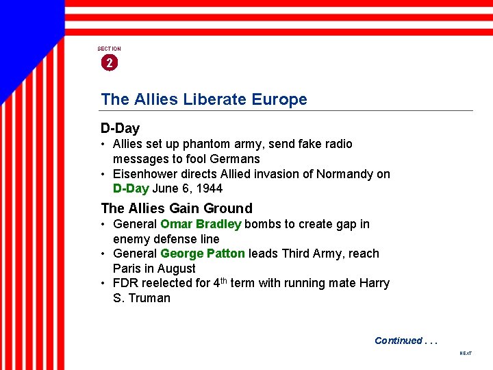 SECTION 2 The Allies Liberate Europe D-Day • Allies set up phantom army, send