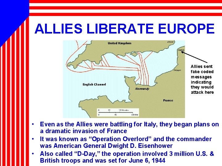 ALLIES LIBERATE EUROPE Allies sent fake coded messages indicating they would attack here •