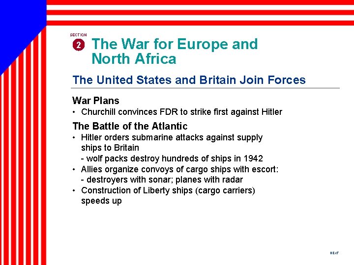 SECTION 2 The War for Europe and North Africa The United States and Britain