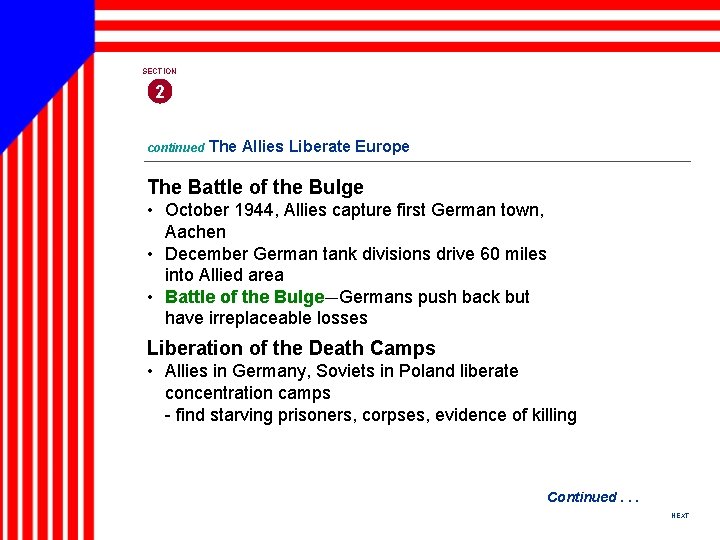 SECTION 2 continued The Allies Liberate Europe The Battle of the Bulge • October