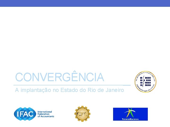 CONVERGÊNCIA A implantação no Estado do Rio de Janeiro 