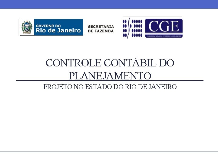 CONTROLE CONTÁBIL DO PLANEJAMENTO PROJETO NO ESTADO DO RIO DE JANEIRO 