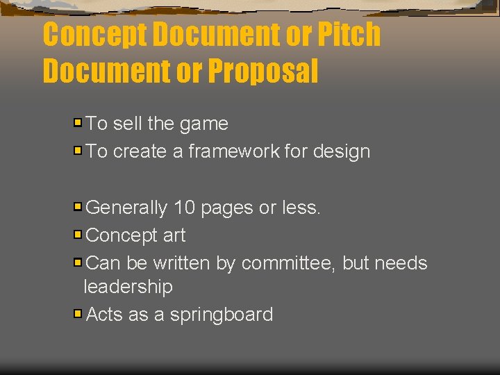 Concept Document or Pitch Document or Proposal To sell the game To create a Concept Document or Pitch Document or Proposal To sell the game To create a