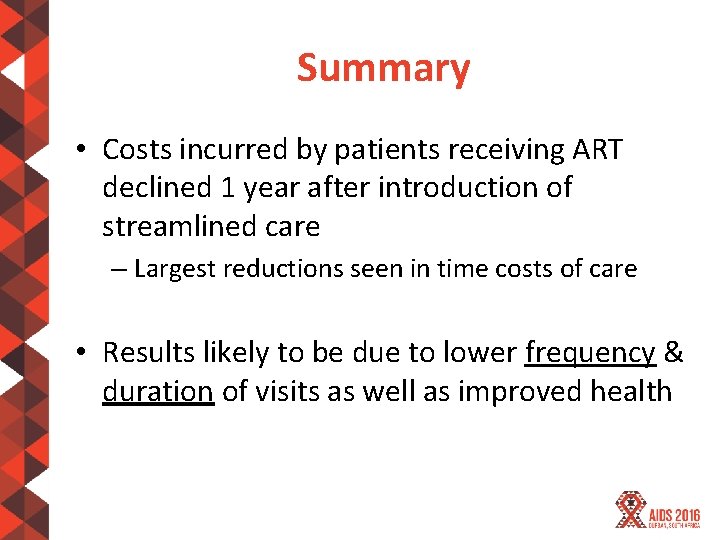 Summary • Costs incurred by patients receiving ART declined 1 year after introduction of