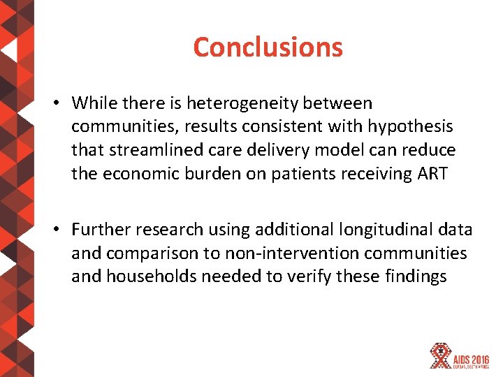 Conclusions • While there is heterogeneity between communities, results consistent with hypothesis that streamlined