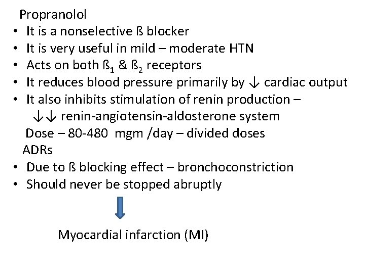 Propranolol • It is a nonselective ß blocker • It is very useful in