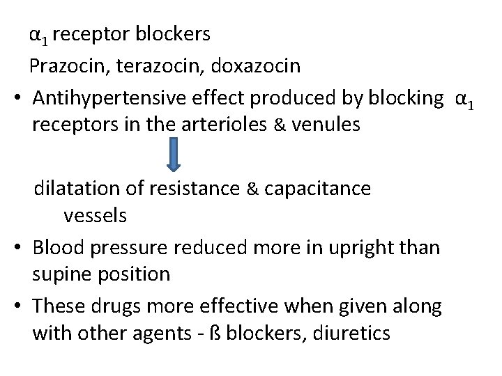 α 1 receptor blockers Prazocin, terazocin, doxazocin • Antihypertensive effect produced by blocking α