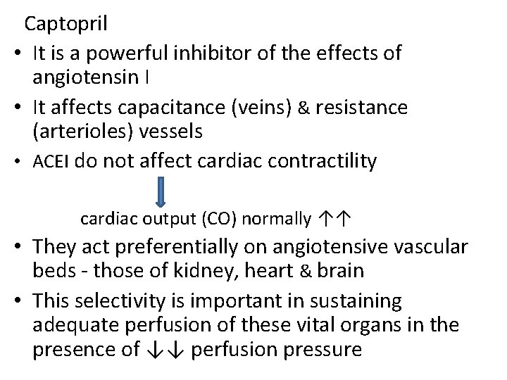 Captopril • It is a powerful inhibitor of the effects of angiotensin I •