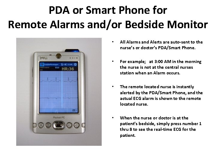 PDA or Smart Phone for Remote Alarms and/or Bedside Monitor • All Alarms and