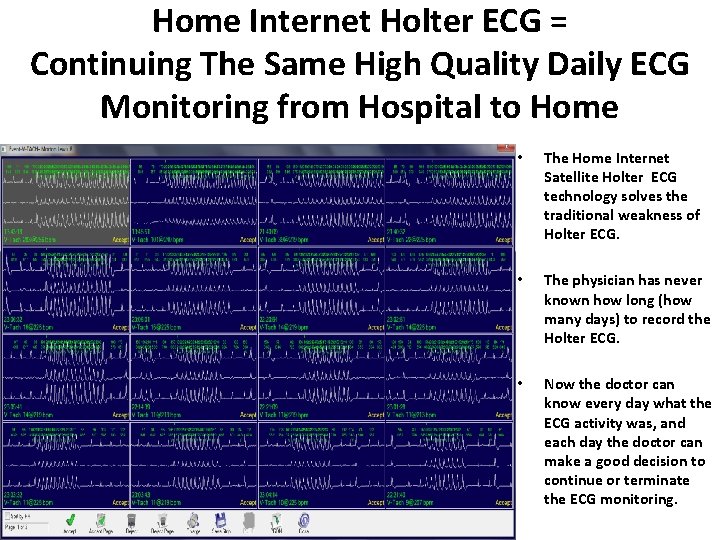 Home Internet Holter ECG = Continuing The Same High Quality Daily ECG Monitoring from
