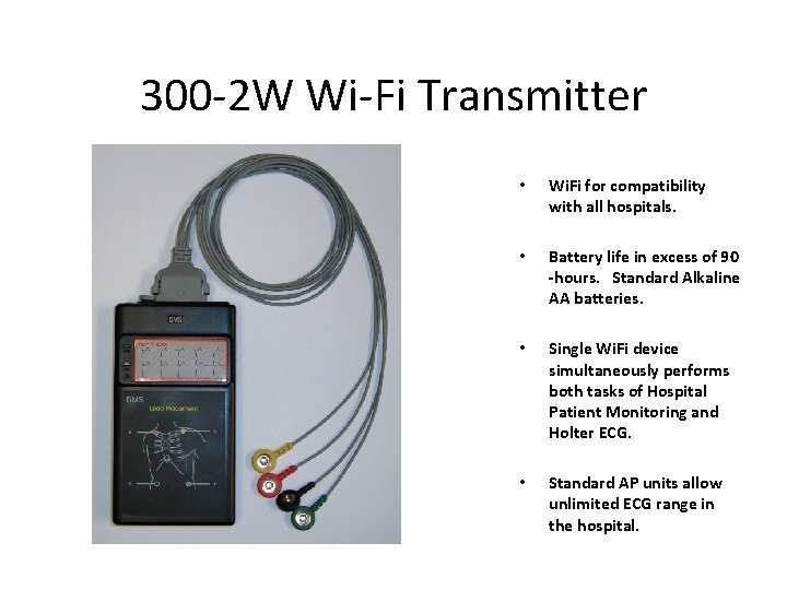 300 -2 W Wi-Fi Transmitter • Wi. Fi for compatibility with all hospitals. •