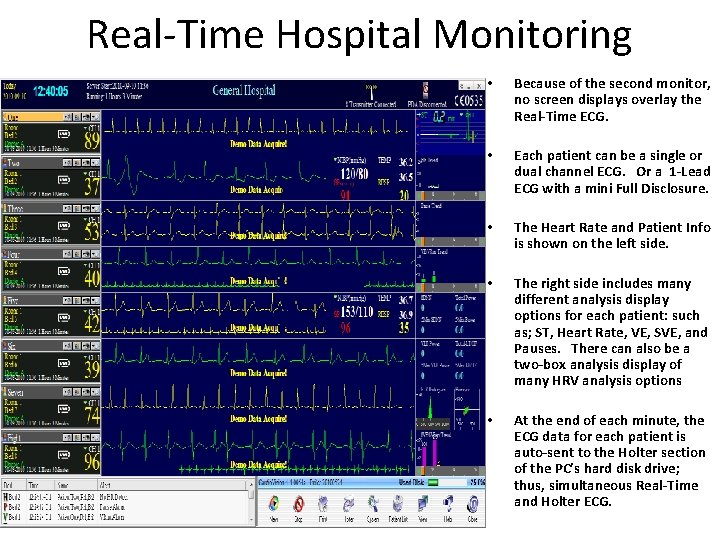 Real-Time Hospital Monitoring • Because of the second monitor, no screen displays overlay the