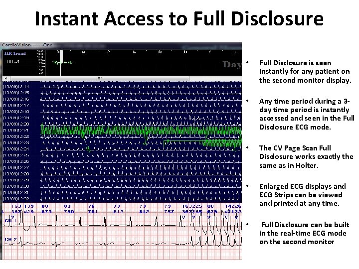 Instant Access to Full Disclosure • Full Disclosure is seen instantly for any patient