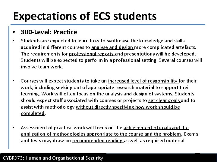 Expectations of ECS students • 300 -Level: Practice • Students are expected to learn