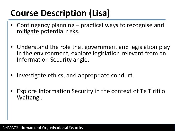 Course Description (Lisa) • Contingency planning – practical ways to recognise and mitigate potential