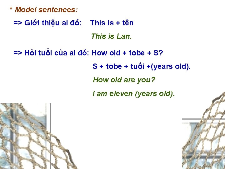 * Model sentences: => Giới thiệu ai đó: This is + tên This is