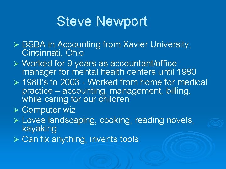 Steve Newport BSBA in Accounting from Xavier University, Cincinnati, Ohio Ø Worked for 9