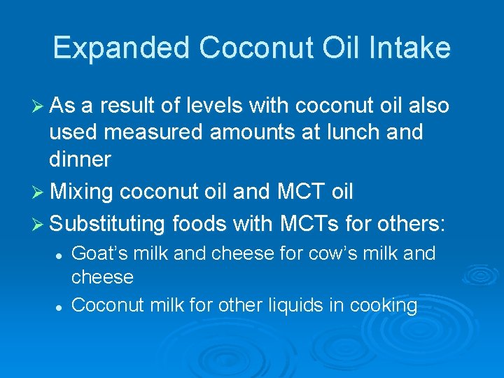 Expanded Coconut Oil Intake Ø As a result of levels with coconut oil also