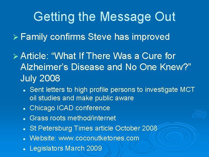 Getting the Message Out Ø Family confirms Steve has improved Ø Article: “What If