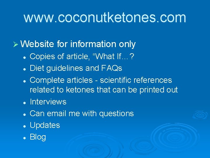 www. coconutketones. com Ø Website for information only l l l l Copies of