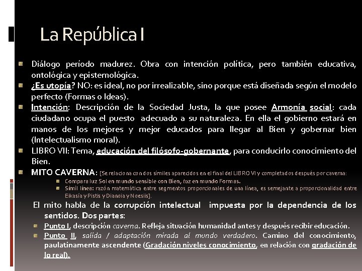 La República I Diálogo período madurez. Obra con intención política, pero también educativa, ontológica