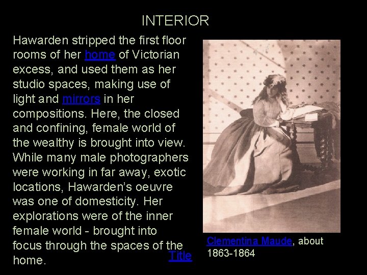 INTERIOR Hawarden stripped the first floor rooms of her home of Victorian excess, and