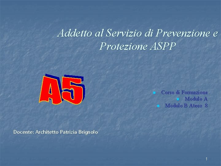 Addetto al Servizio di Prevenzione e Protezione ASPP n Corso di Formazione n Modulo
