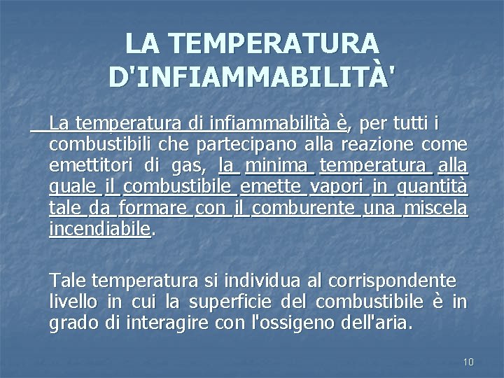 LA TEMPERATURA D'INFIAMMABILITÀ' La temperatura di infiammabilità è, per tutti i combustibili che partecipano