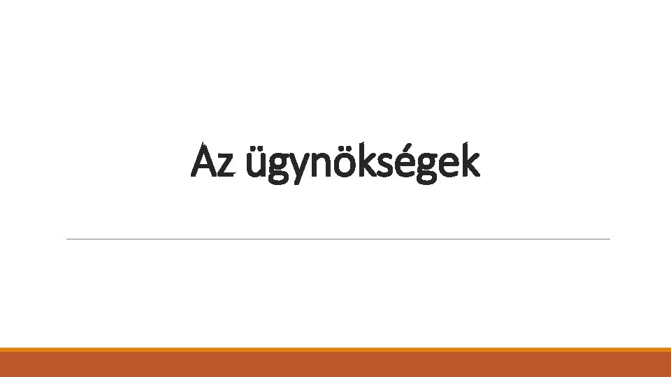 Az ügynökségek 