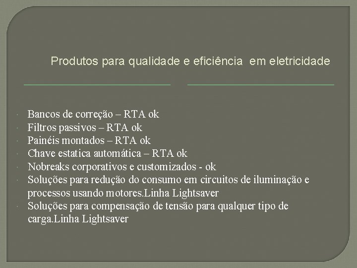 Produtos para qualidade e eficiência em eletricidade Bancos de correção – RTA ok Filtros