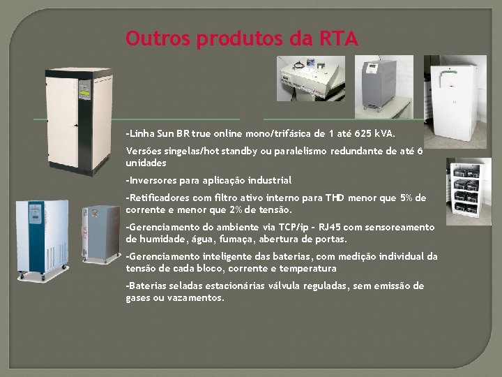 Outros produtos da RTA -Linha Sun BR true online mono/trifásica de 1 até 625