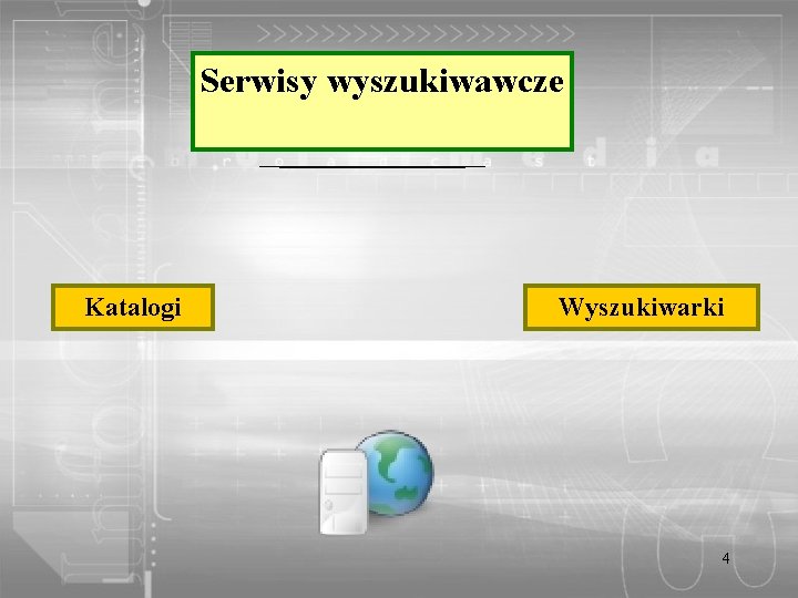 Serwisy wyszukiwawcze Katalogi Wyszukiwarki 4 