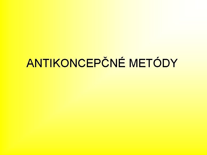 ANTIKONCEPČNÉ METÓDY 