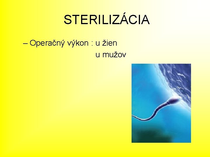 STERILIZÁCIA – Operačný výkon : u žien u mužov 