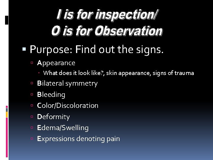  Purpose: Find out the signs. Appearance What does it look like? , skin