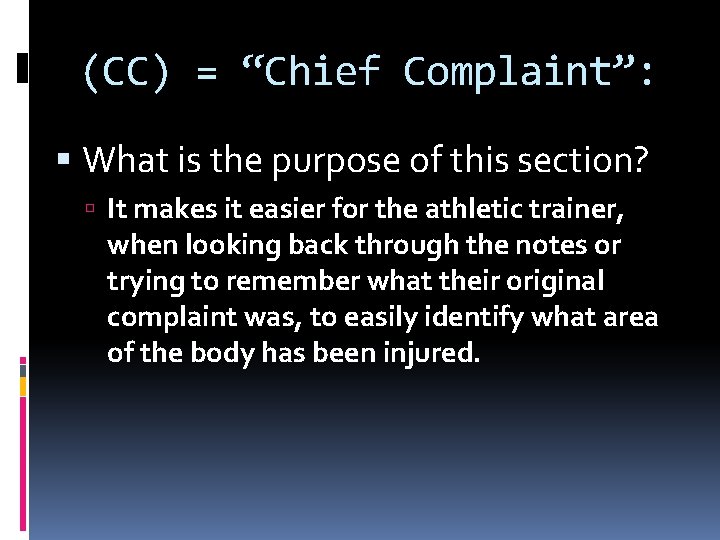 (CC) = “Chief Complaint”: What is the purpose of this section? It makes it