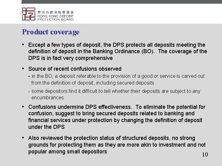 Product coverage • Except a few types of deposit, the DPS protects all deposits