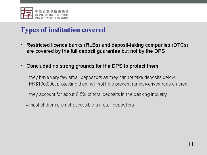 Types of institution covered • Restricted licence banks (RLBs) and deposit-taking companies (DTCs) are