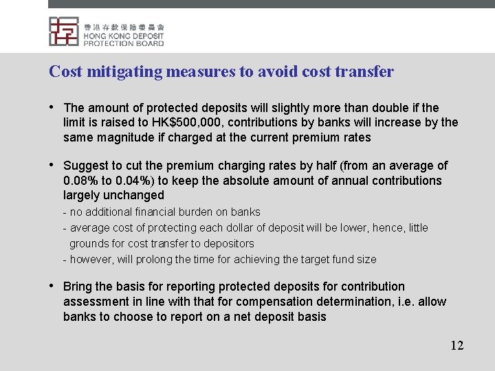 Cost mitigating measures to avoid cost transfer • The amount of protected deposits will