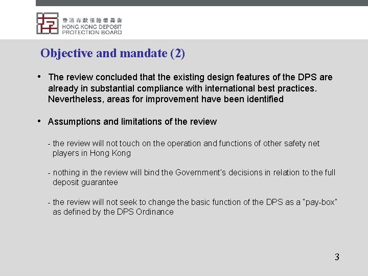 Objective and mandate (2) • The review concluded that the existing design features of