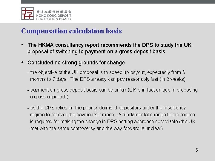 Compensation calculation basis • The HKMA consultancy report recommends the DPS to study the