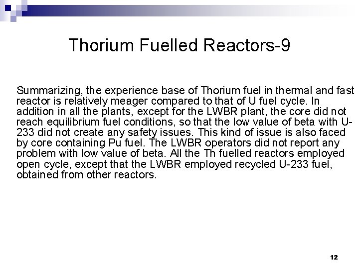 Thorium Fuelled Reactors-9 Summarizing, the experience base of Thorium fuel in thermal and fast