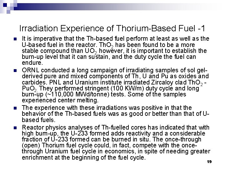 Irradiation Experience of Thorium-Based Fuel -1 n n It is imperative that the Th-based