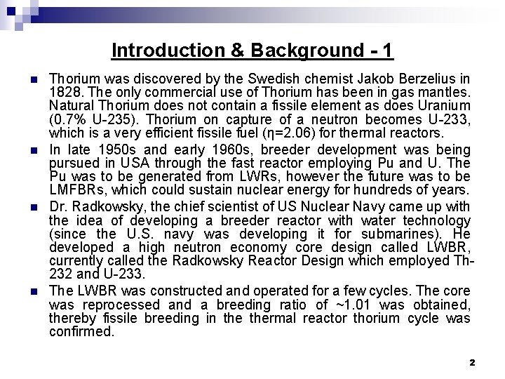 Introduction & Background - 1 n n Thorium was discovered by the Swedish chemist