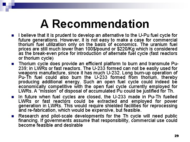A Recommendation n n I believe that it is prudent to develop an alternative
