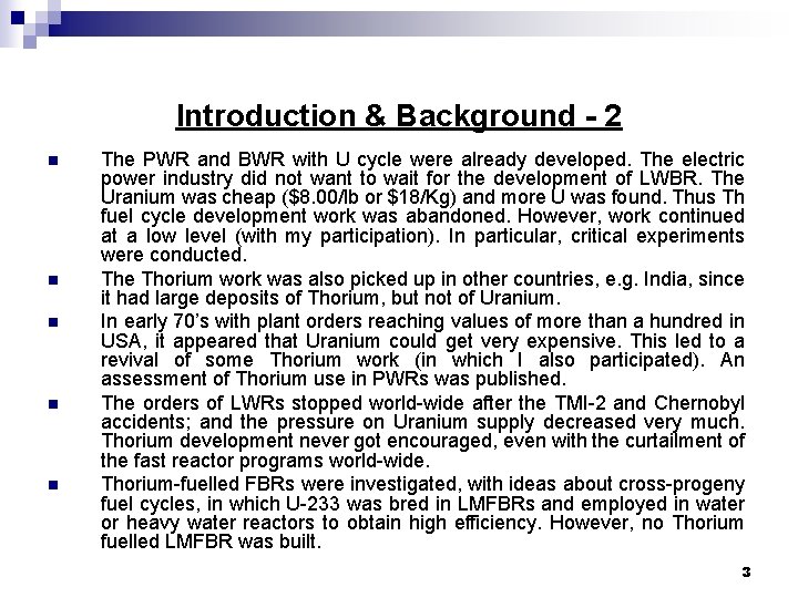 Introduction & Background - 2 n n n The PWR and BWR with U