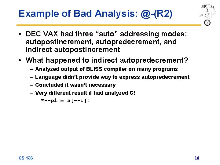 Example of Bad Analysis: @-(R 2) • DEC VAX had three “auto” addressing modes: